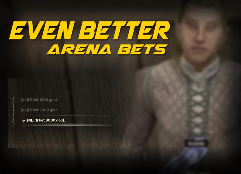 Even better bets in the arena addon