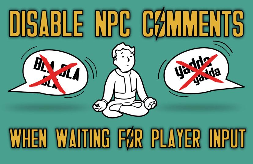 Disabling NPC comments while waiting for player input addon