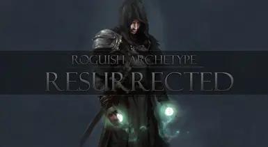 Resurrection - Rogue subclass and mystical spells addon