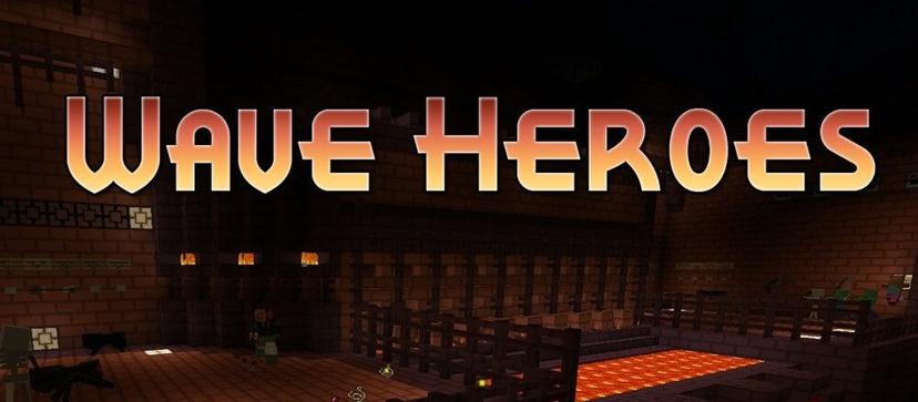 Wave Heroes | Map for Minecraft addon