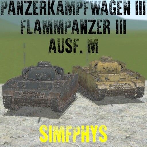 [simfphys] Flammpanzer III and Panzerkampfwagen III Ausf. M (vFire compatible) addon