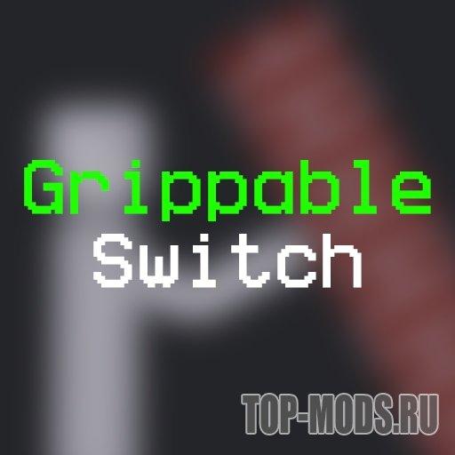 "Grippable Switch" mod addon