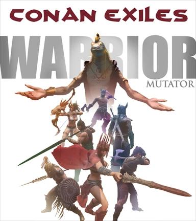 WARRIOR mutator for Conan Exiles addon