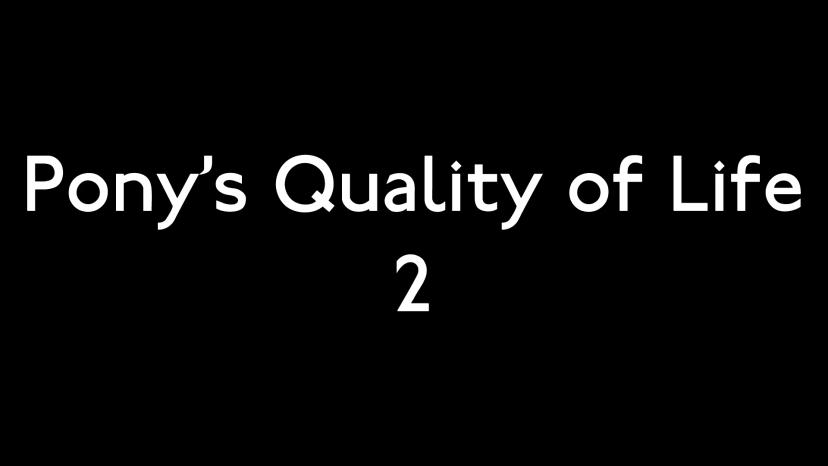 Quality of life pony 2 addon