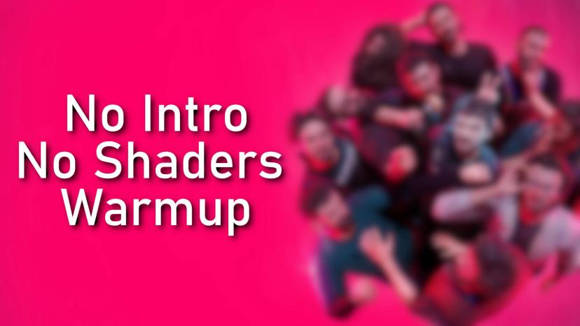 Sem introdução, sem shaders, aquecimento addon