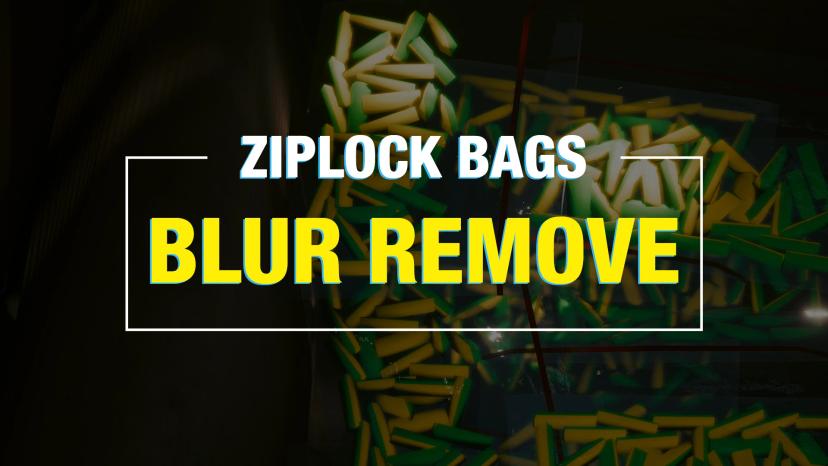 Ziplock Bags - Remove Blur addon