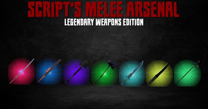 Script's melee arsenal - Legendary weapons addon