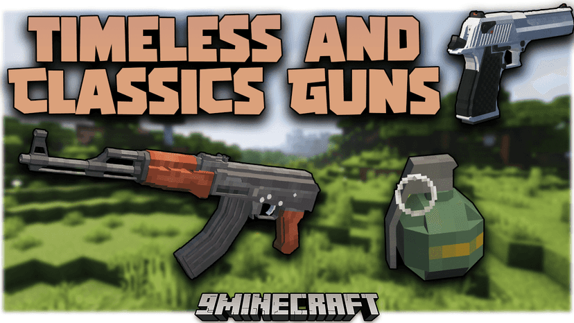 Mod Timeless and Classics Guns Mod (1.16.5) - Weapons, animated, realistic addon