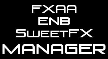 Manager ENB FXAA SweetFX addon