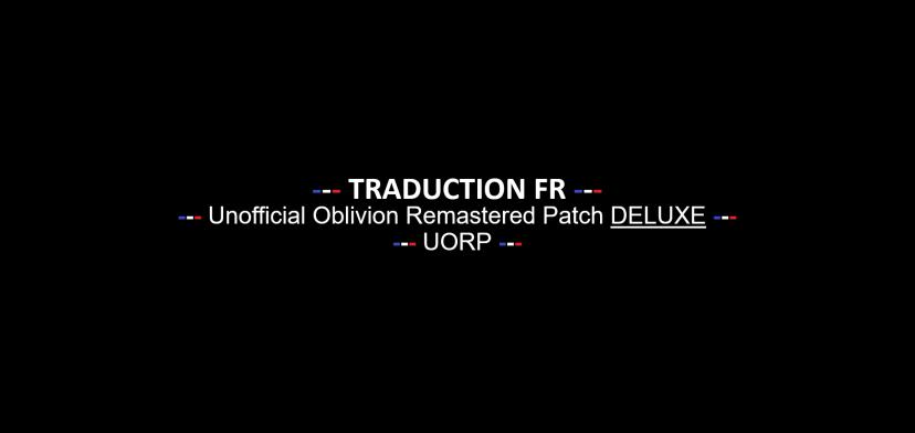 Oblivion Remastered Unofficial Patch - FR addon