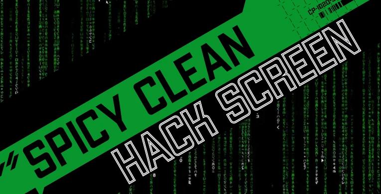Spicy Clean hack screen addon