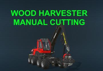 Mod Wood Harvester Manual Cutting addon