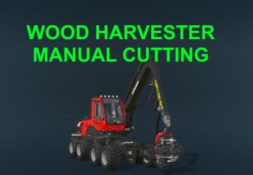 Мод Wood Harvester Manual Cutting addon