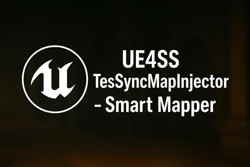 UE4SS TesSyncMapInjector - Smart Mapper addon