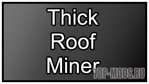 Thick Roof Miner addon