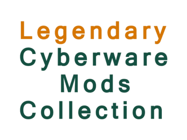 Legendary collection of cyberware mods addon