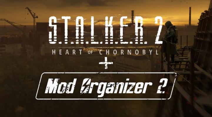 Elementary ModOrganizer 2 (MO2) Support for Stalker 2 Heart of Chornobyl addon
