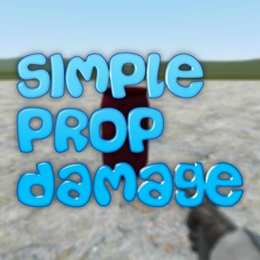 Simple Prop Damage - Ultimate Destruction addon